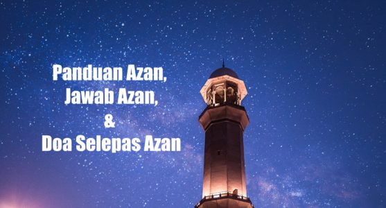 DOA SELEPAS AZAN & Cara JAWAB AZAN (Panduan Lengkap Rumi)