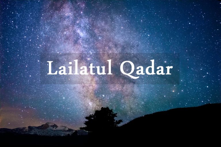 LAILATUL QADAR: Doa, Tanda, Kelebihan & Amalan Yang Digalakkan