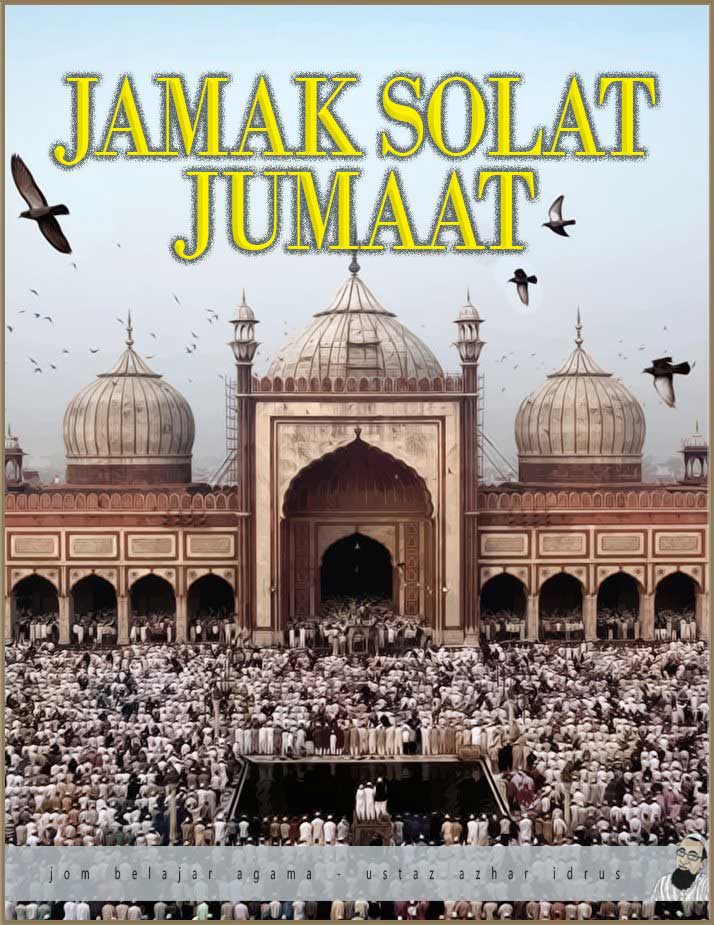 Hukum Jamak Solat Jumaat Dengan Solat Asar • AKU ISLAM