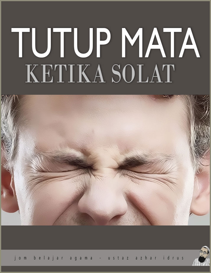 Pejam Mata Ketika Solat