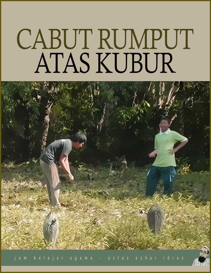 Hukum Cabut Rumput Atas Kubur • AKU ISLAM