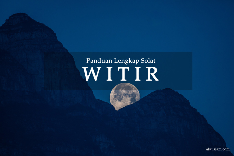 NIAT & CARA SOLAT WITIR Beserta DOA WITIR (Panduan Lengkap)