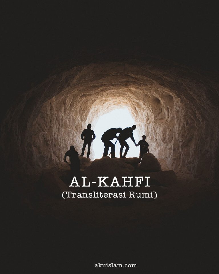 SURAH AL KAHFI RUMI (Transliterasi, Audio & Maksud)