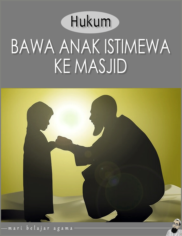 Bawa Anak Istimewa Ke Masjid