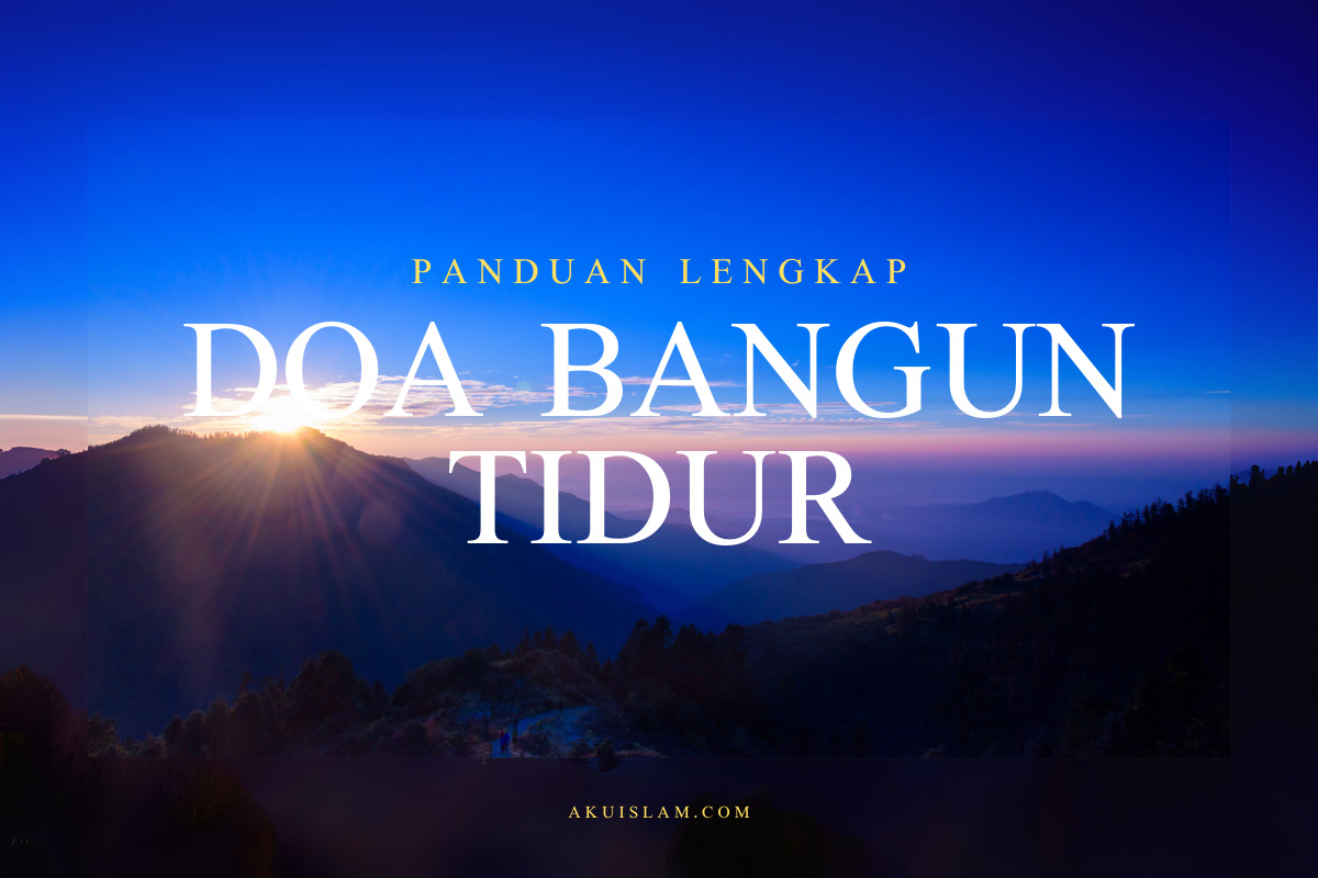 DOA BANGUN TIDUR pagi, tengah malam dan ketika mimpi buruk