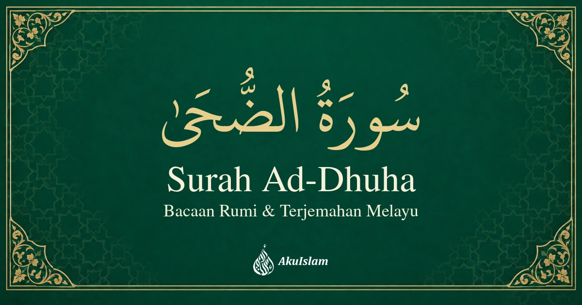 Surah Ad-Dhuha: Bacaan Rumi dan Terjemahan Melayu — AkuIslam