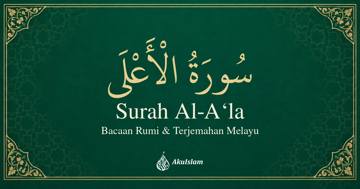 Surah Al-A‘la: Bacaan Rumi dan Terjemahan Melayu — AkuIslam