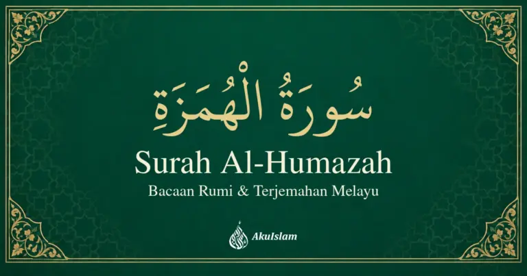 Surah Al-Humazah: Bacaan Rumi dan Terjemahan Melayu — AkuIslam