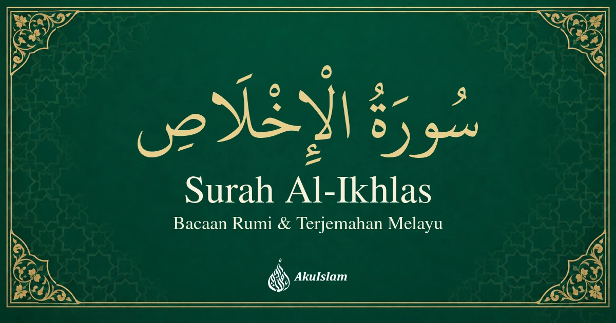 Surah Al-Ikhlas — panduan bacaan Rumi dan terjemahan