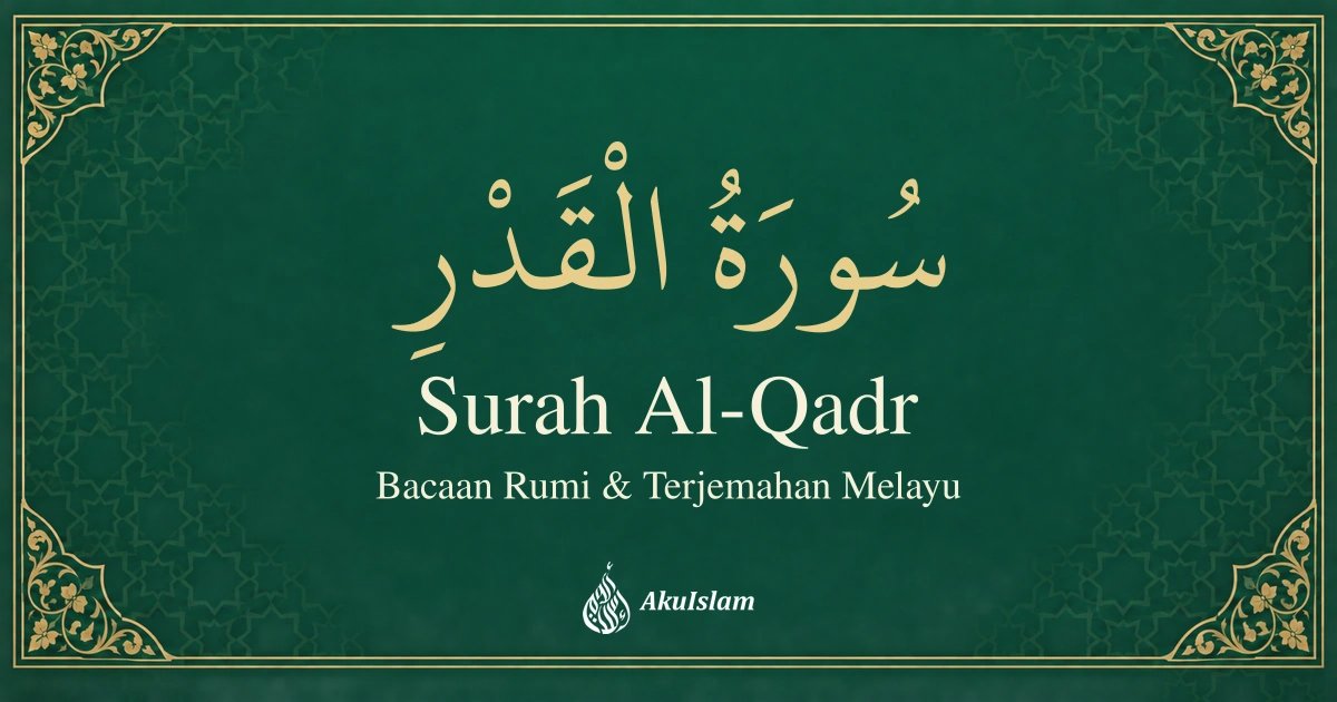 Surah Al-Qadr — Rumi dan Terjemahan
