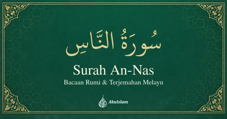 Surah An-Nas — teks Arab, Rumi dan terjemahan