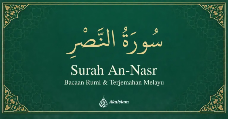 Surah An-Nasr: Bacaan Rumi dan Terjemahan Melayu — AkuIslam