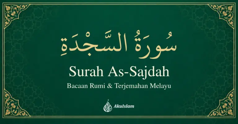 Surah As-Sajdah: Bacaan Rumi dan Terjemahan Melayu — AkuIslam