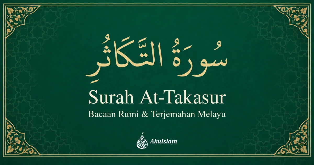 Surah At-Takasur — bacaan Rumi dan terjemahan Melayu