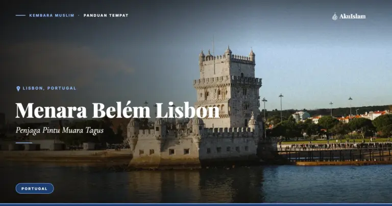 Menara Belém Lisbon, Panduan Tempat Kembara Muslim