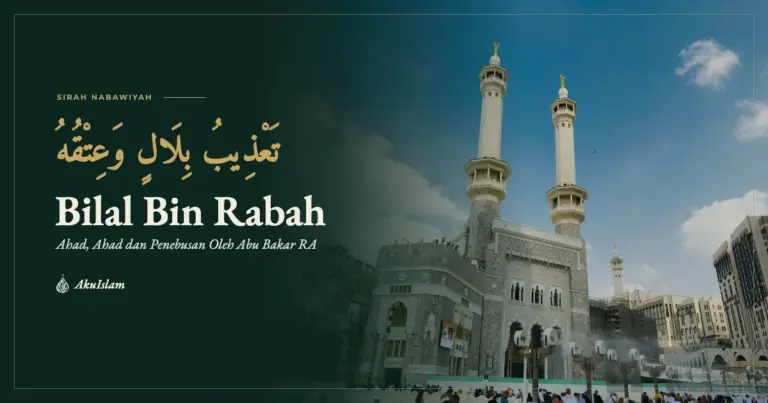 Muka foto Sirah Nabawiyah: Bilal Bin Rabah, kisah Ahad, Ahad dan penebusan oleh Abu Bakar RA