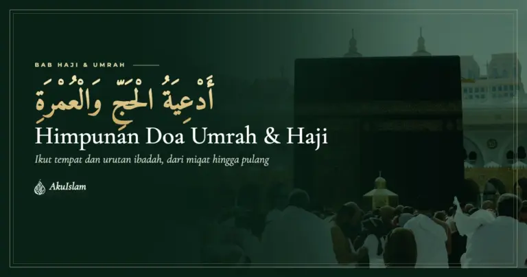 Himpunan Doa Umrah dan Haji: ikut tempat dan urutan ibadah, muka foto Bab Haji dan Umrah