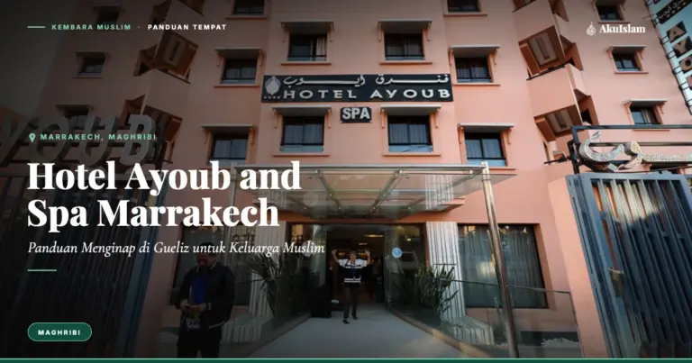 Hotel Ayoub and Spa Marrakech, Panduan Tempat Kembara Muslim