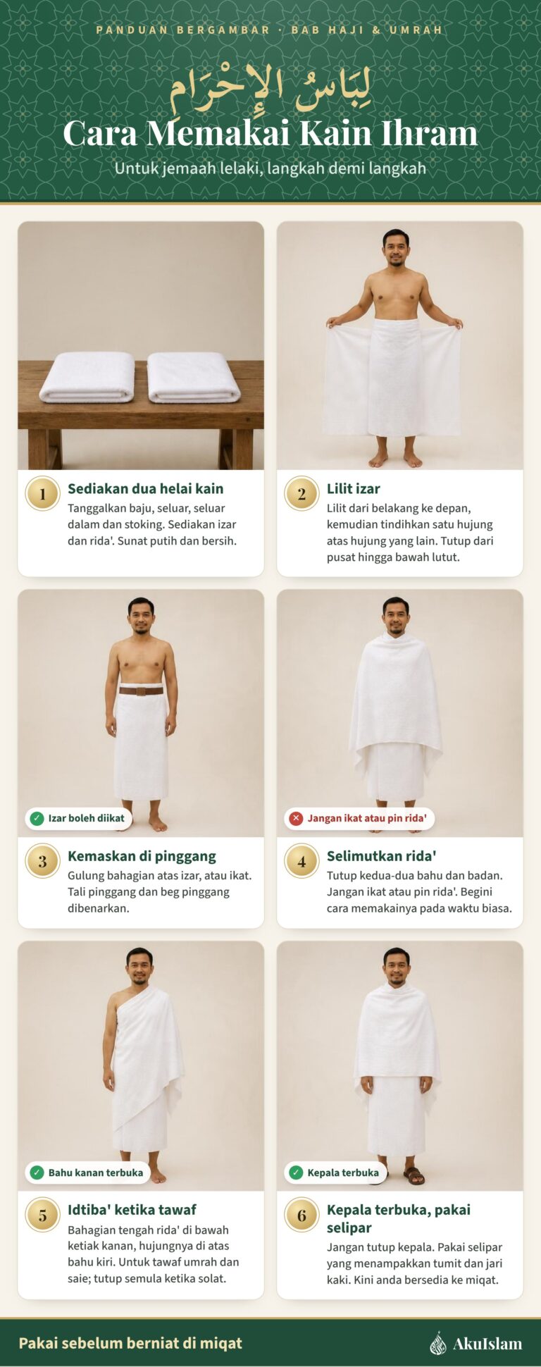 Infografik enam langkah cara memakai kain ihram bagi lelaki: sediakan izar dan rida, lilit izar, kemaskan di pinggang, selimutkan rida, idtiba ketika tawaf, kepala terbuka dan berselipar