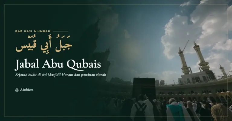 Jabal Abu Qubais Makkah, muka foto Bab Haji dan Umrah AkuIslam