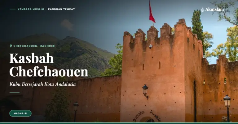 Kasbah Chefchaouen, Panduan Tempat Kembara Muslim