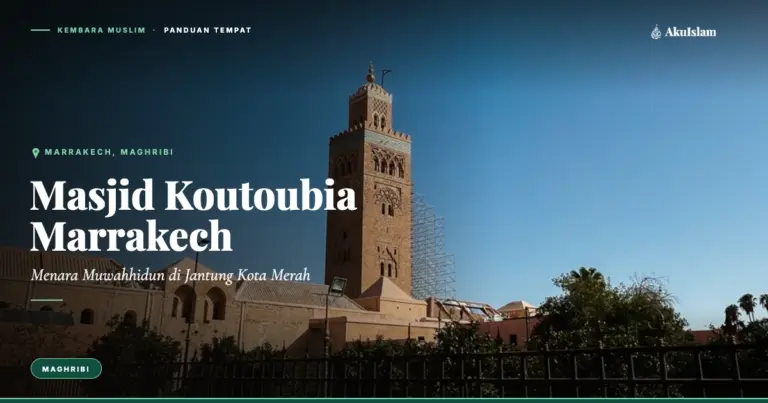 Masjid Koutoubia Marrakech, Panduan Tempat Kembara Muslim