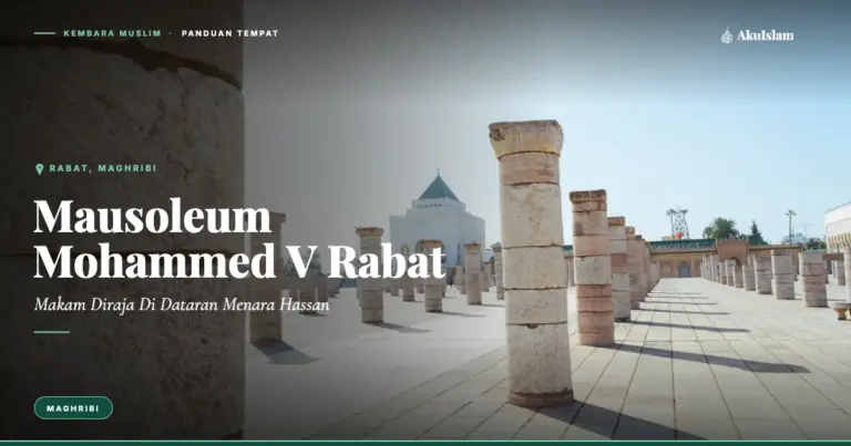 Mausoleum Mohammed V Rabat, Panduan Tempat Kembara Muslim