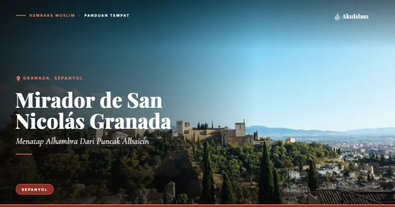 Mirador de San Nicolás Granada, Panduan Tempat Kembara Muslim