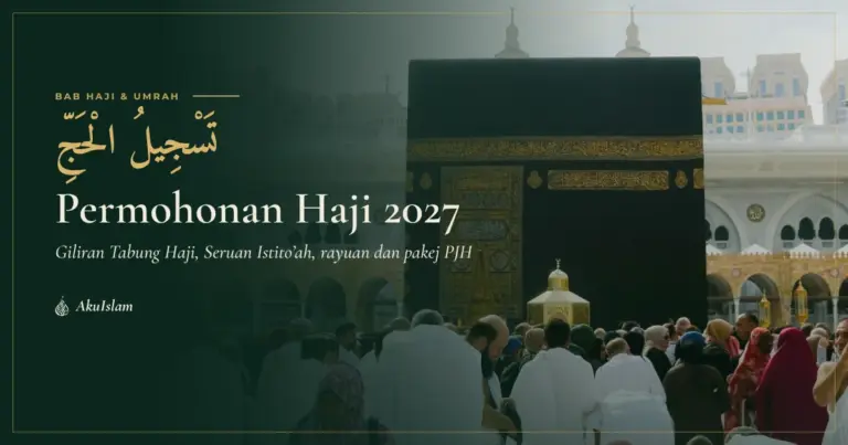 Permohonan Haji 2027: giliran Tabung Haji, Seruan Istito’ah, rayuan dan pakej PJH