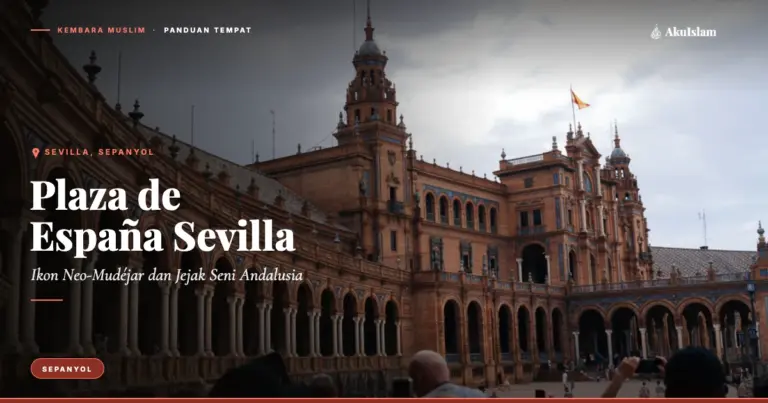 Plaza de España Sevilla, Panduan Tempat Kembara Muslim