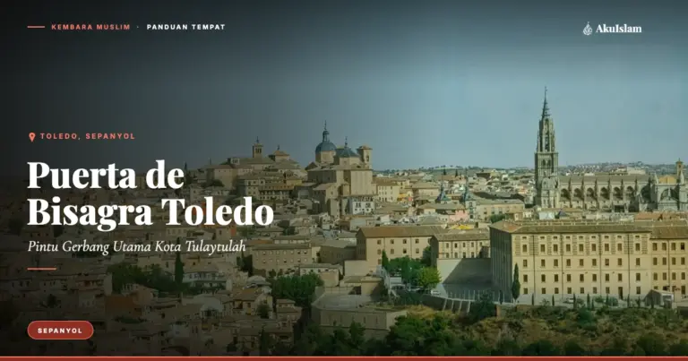 Puerta de Bisagra Toledo, Panduan Tempat Kembara Muslim