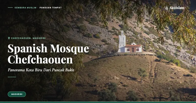 Spanish Mosque Chefchaouen, Panduan Tempat Kembara Muslim