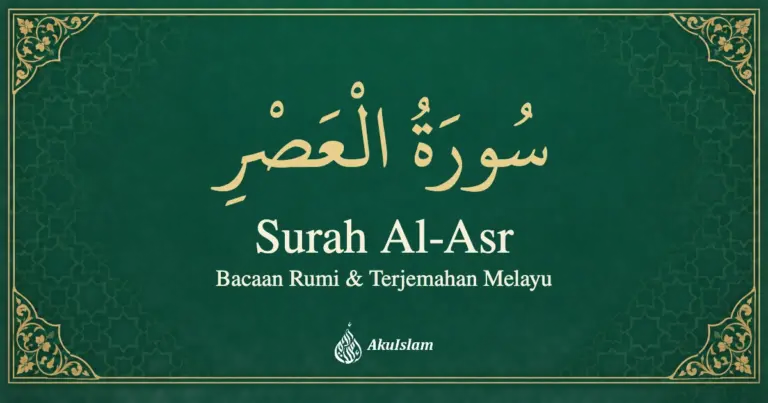 Surah Al-Asr: Bacaan Rumi dan Terjemahan Melayu — AkuIslam