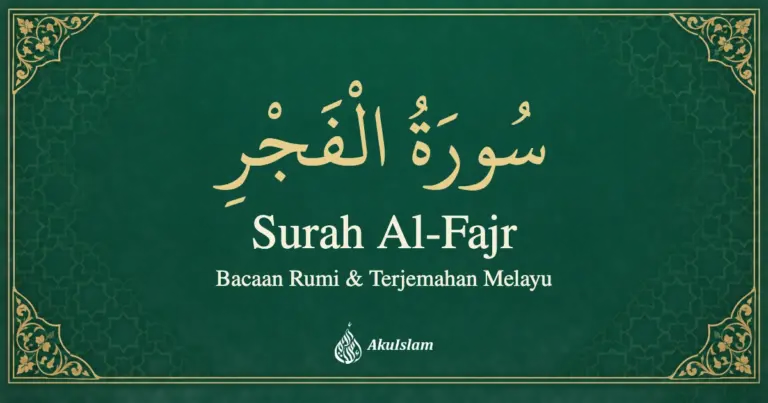 Surah Al-Fajr: Bacaan Rumi dan Terjemahan Melayu — AkuIslam