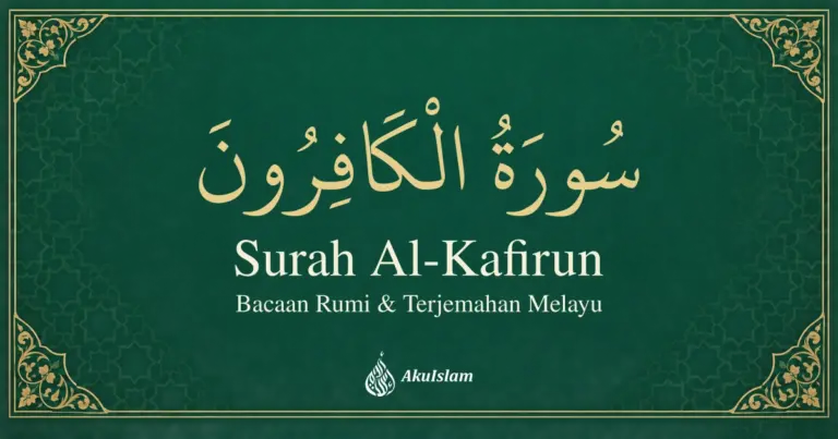 Surah Al-Kafirun: Bacaan Rumi dan Terjemahan Melayu — AkuIslam