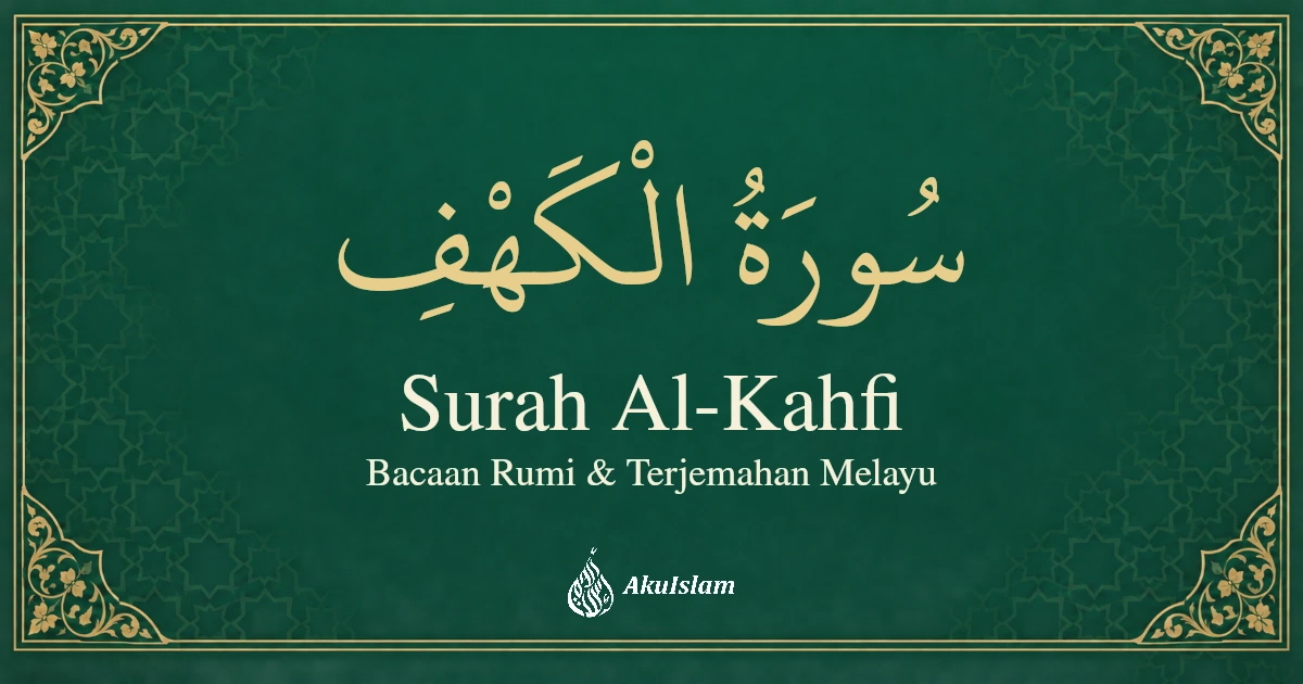 Surah Al-Kahfi: Bacaan Rumi dan Terjemahan Melayu — AkuIslam