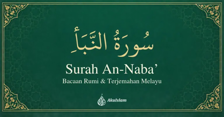 Surah An-Naba’ — Bacaan Rumi dan Terjemahan Melayu