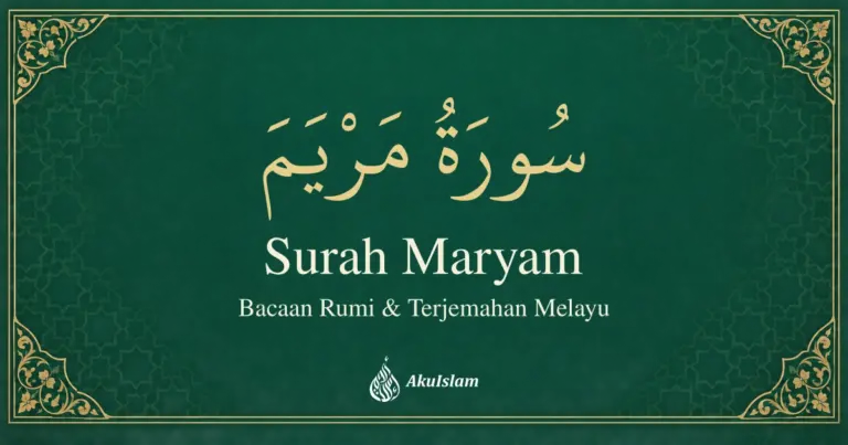 Surah Maryam: Bacaan Rumi dan Terjemahan Melayu — AkuIslam