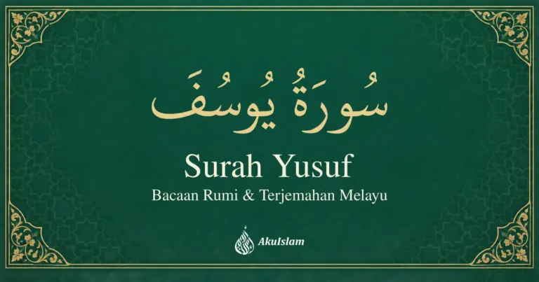 Surah Yusuf: Bacaan Rumi dan Terjemahan Melayu — AkuIslam