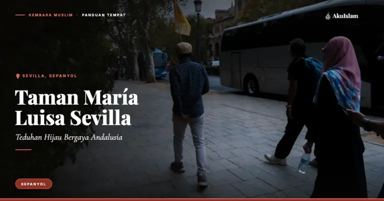 Taman María Luisa Sevilla, Panduan Tempat Kembara Muslim