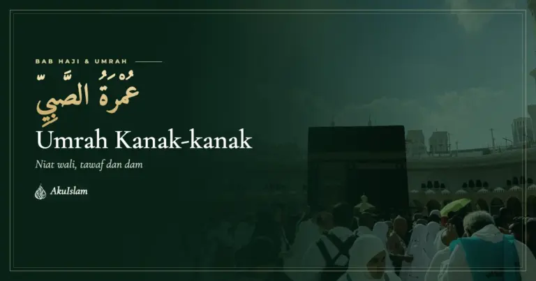 Umrah Kanak-kanak: niat wali, tawaf dan dam, muka foto Bab Haji dan Umrah